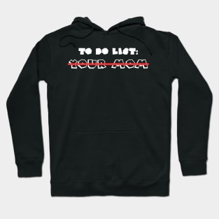 To Do List Your Mom Hoodie